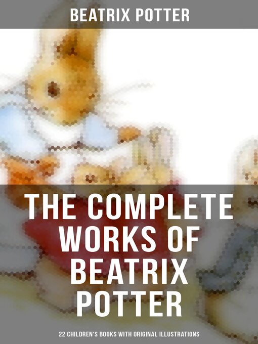 Title details for The Complete Works of Beatrix Potter by Beatrix Potter - Wait list